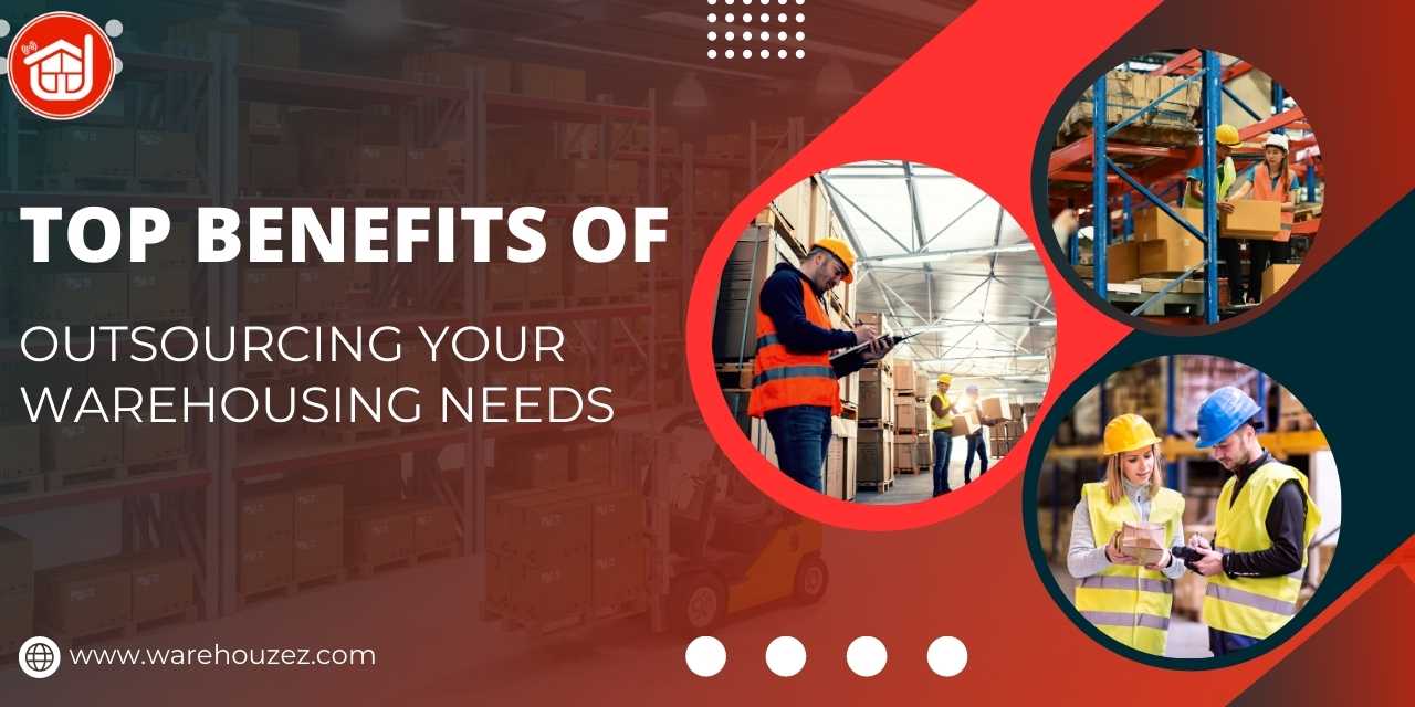 Top Benefits of Outsourcing Your Warehousing Needs