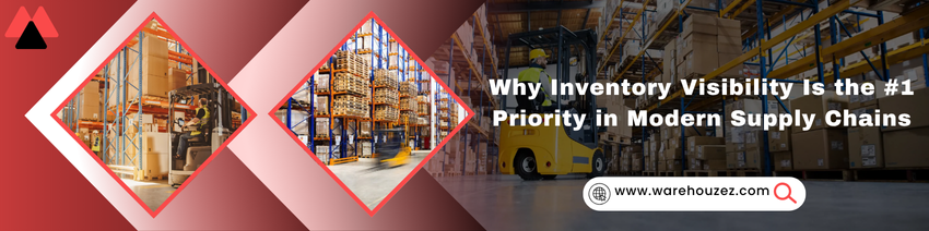 Why Inventory Visibility Is the #1 Priority in Modern Supply Chains