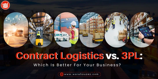 Contract Logistics vs. 3PL: Which Is Better For Your Business?