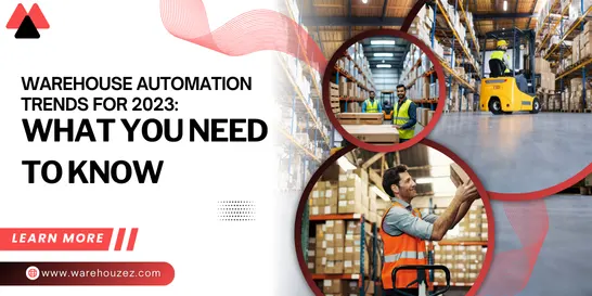 Warehouse Automation Trends for 2023: What You Need to Know
