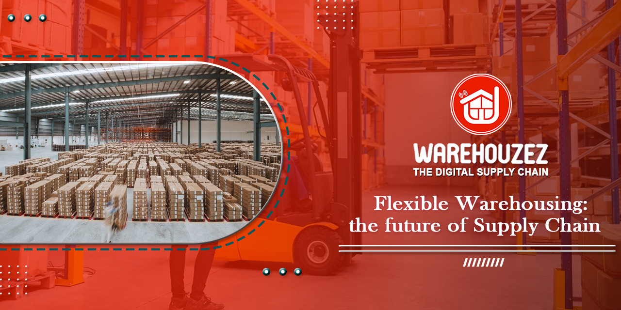 Flexible Warehousing: The Future of Supply Chain