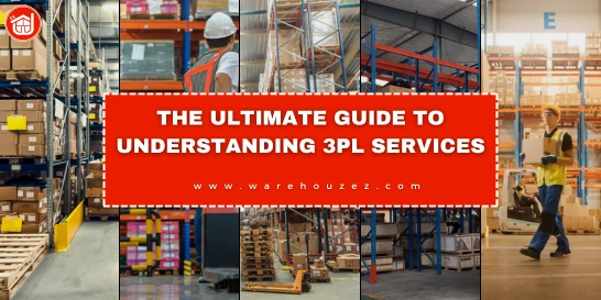 The Ultimate Guide to Understanding 3PL Services