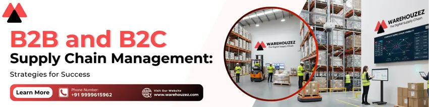 B2B and B2C Supply Chain Management Strategies for Success