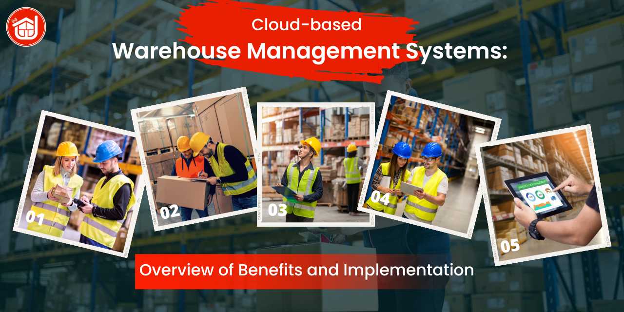 Cloud-based Warehouse Management Systems: Overview of Benefits and Implementation