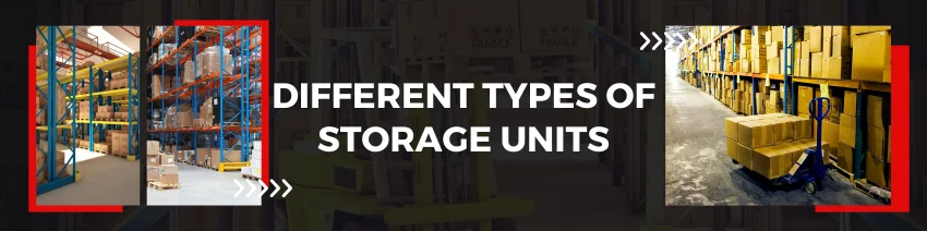 What are the Different Types of Storage Units?