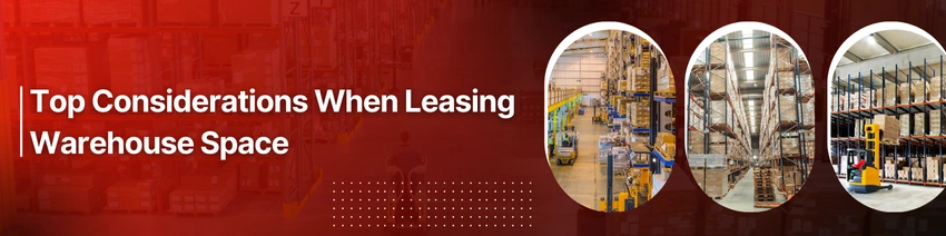Top 10 Things to Consider When Leasing a Warehouse Space