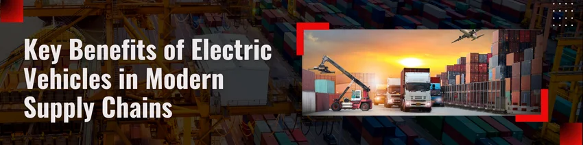 Super Charged: Electric Vehicles in the Modern Supply Chain