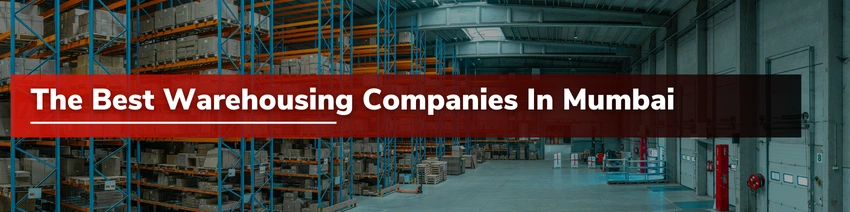 The Best Warehousing Companies In Mumbai