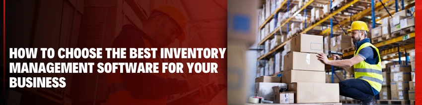 Choosing The Right Inventory Management System For Your Business
