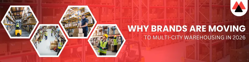 Why Brands Are Moving to Multi-City Warehousing in 2026