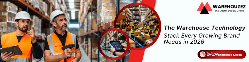 Warehouse Technology Stack Every Growing Brand Needs in 2026 | WMS Solutions