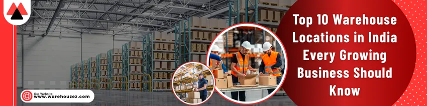 Top 10 Warehouse Locations in India Every Growing Business Should Know