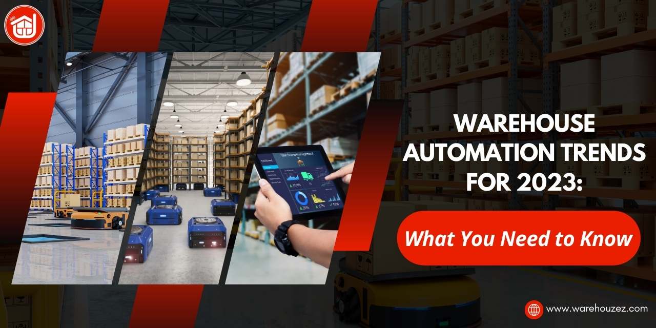 Warehouse Automation Trends for 2023: What You Need to Know