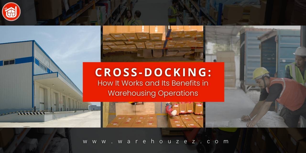 Cross-Docking: How It Works and Its Benefits in Warehousing Operations 