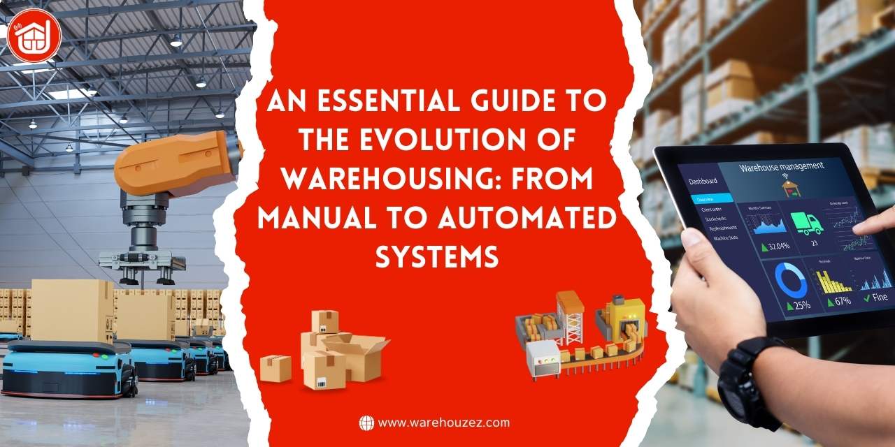 An Essential Guide to the Evolution of Warehousing: From Manual to Automated Systems