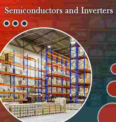 warehouse services for semiconductors and inverters 
industries