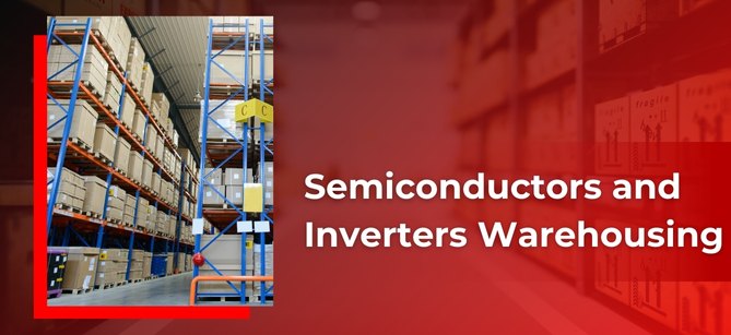 Semiconductors and Inverters Warehousing