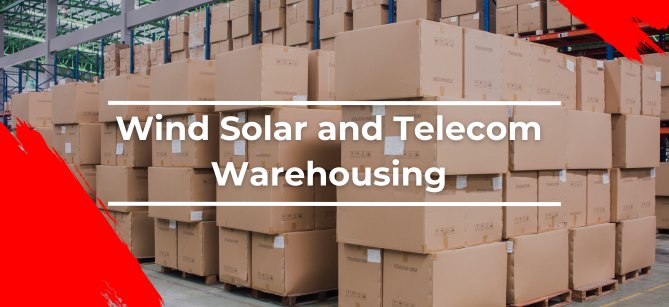Wind Solar and Telecom Warehousing